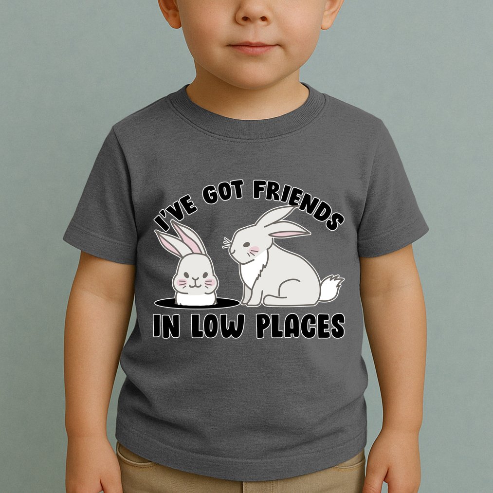 I've Got Friends In Low Places Toddler T-Shirt