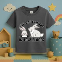 I've Got Friends In Low Places Toddler T-Shirt