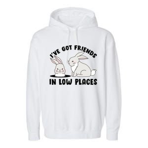 I've Got Friends In Low Places Garment-Dyed Fleece Hoodie