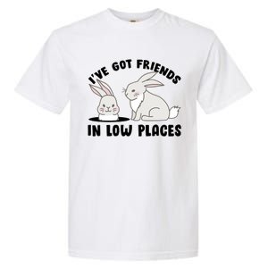 I've Got Friends In Low Places Garment-Dyed Heavyweight T-Shirt