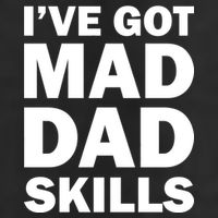 I've Got Mad Dad Skills Cool Comfort Performance Bucket Hat
