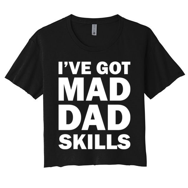 I've Got Mad Dad Skills Crop Top