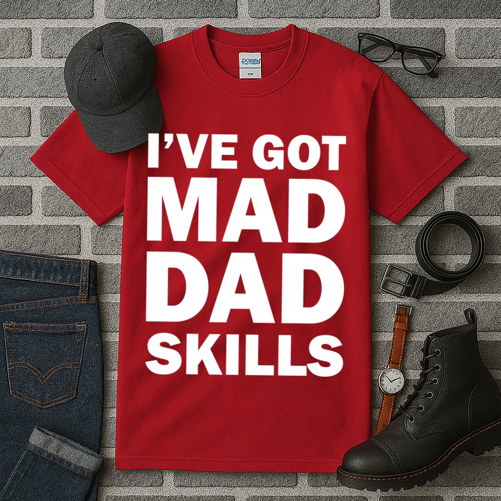 I've Got Mad Dad Skills Tall T-Shirt