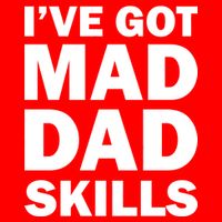 I've Got Mad Dad Skills 16 in Basic Backpack