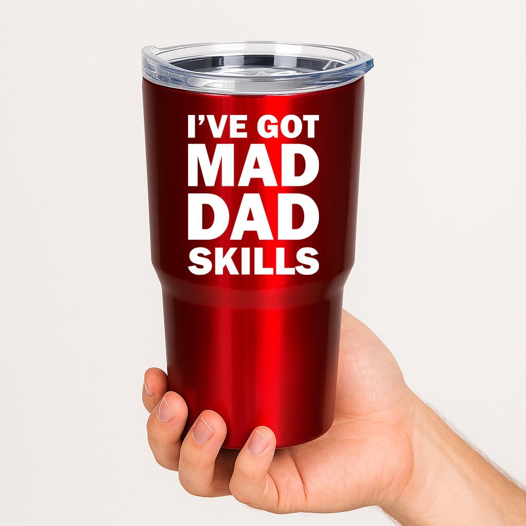 I've Got Mad Dad Skills Tumbler