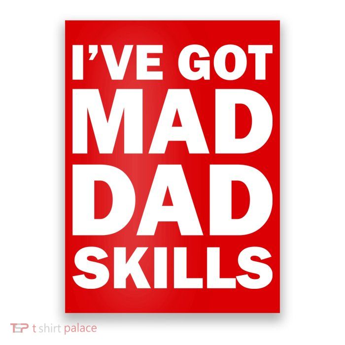I've Got Mad Dad Skills Poster