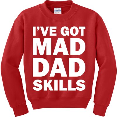 I've Got Mad Dad Skills Kids Sweatshirt