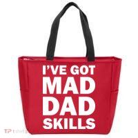 I've Got Mad Dad Skills Zip Tote Bag