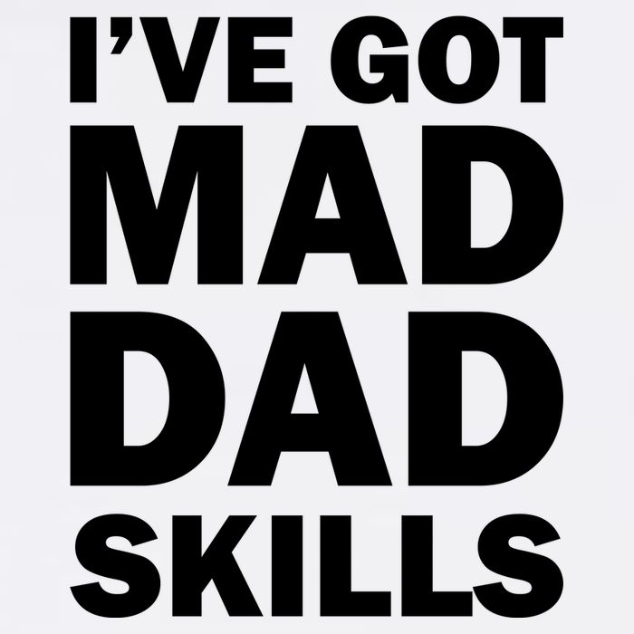I've Got Mad Dad Skills Garment-Dyed Sweatshirt