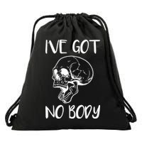 I've Got No Body Drawstring Bag