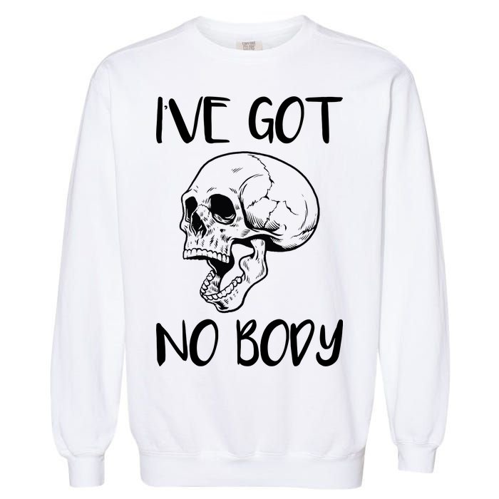 I've Got No Body Garment-Dyed Sweatshirt