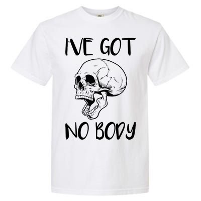 I've Got No Body Garment-Dyed Heavyweight T-Shirt