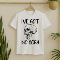 I've Got No Body T-Shirt