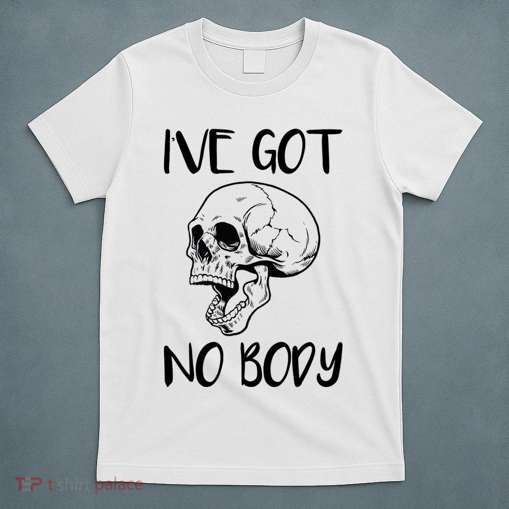 I've Got No Body T-Shirt