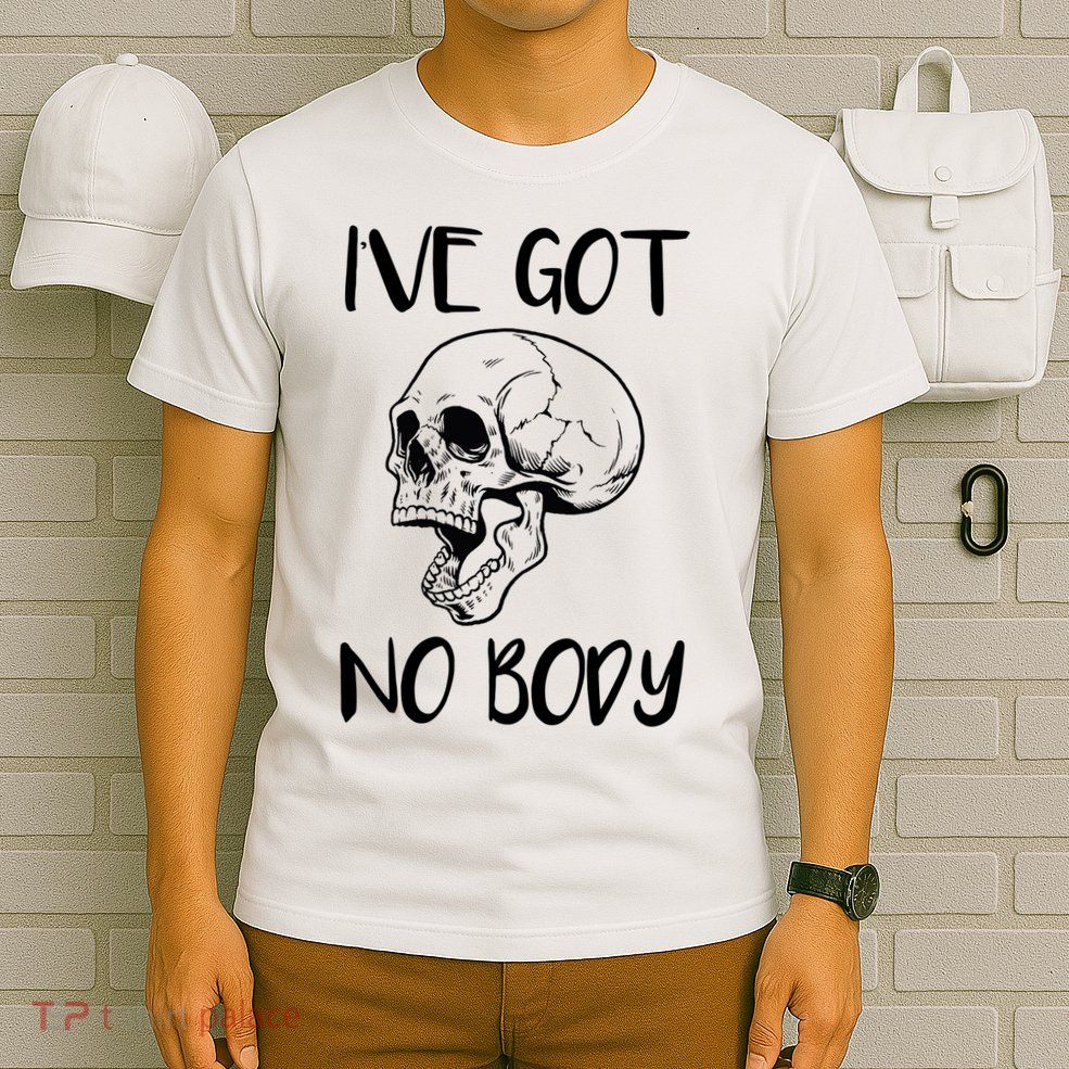 I've Got No Body T-Shirt