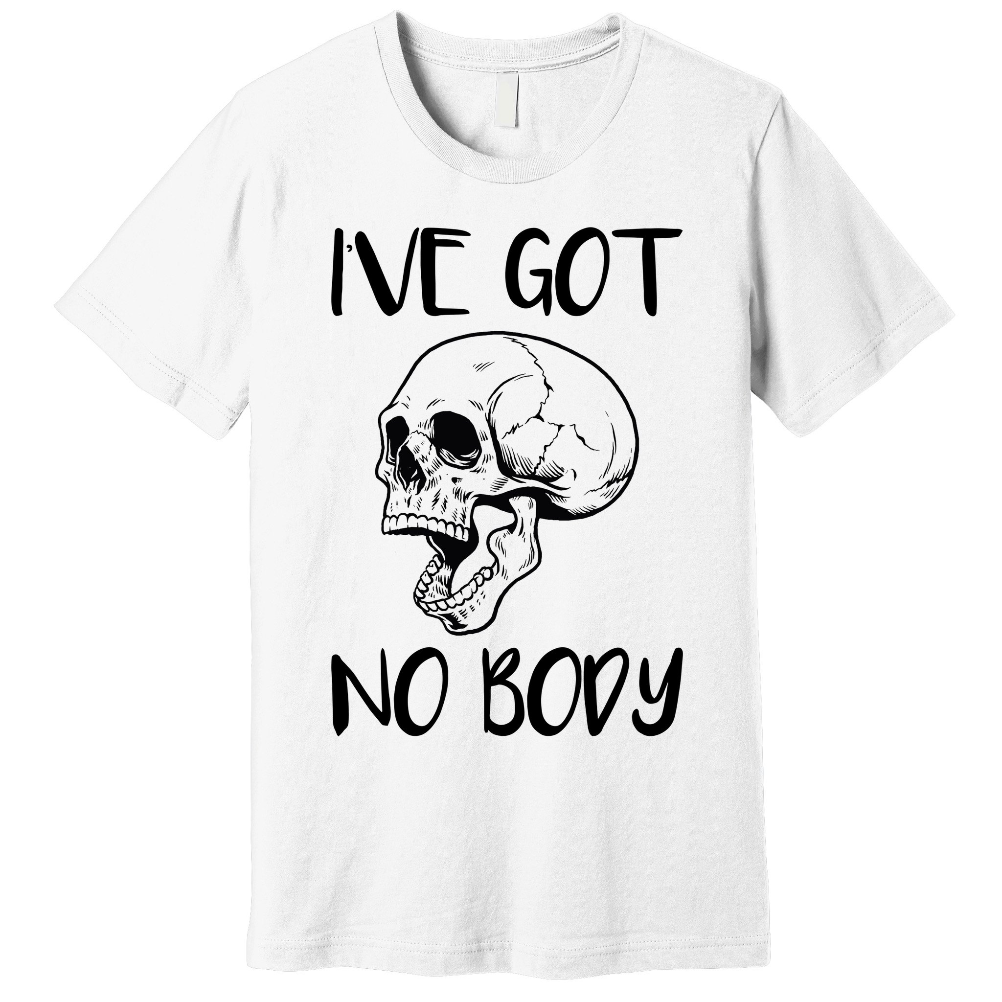 I've Got No Body Premium T-Shirt