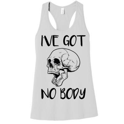 I've Got No Body Women's Racerback Tank