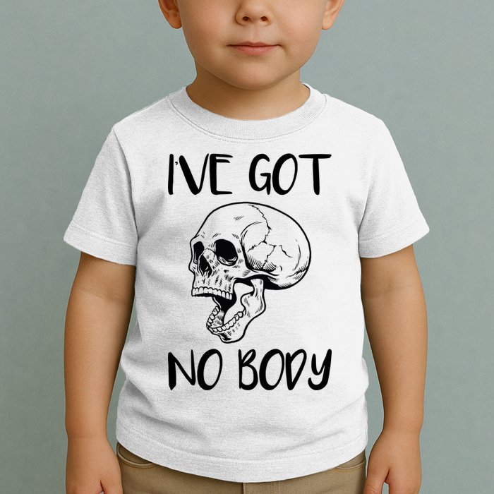 I've Got No Body Toddler T-Shirt