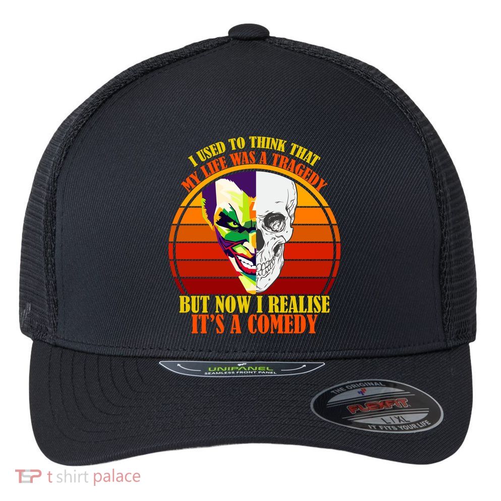 I've Realized My Life Isn't A Tragedy It's A Comedy Flexfit Unipanel Trucker Cap