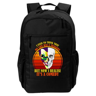 I've Realized My Life Isn't A Tragedy It's A Comedy Daily Commute Backpack