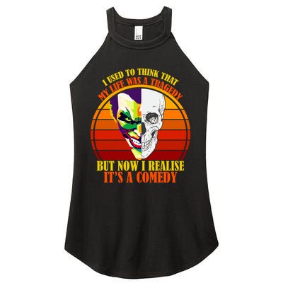 I've Realized My Life Isn't A Tragedy It's A Comedy Women's Perfect Tri Rocker Tank