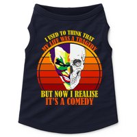 I've Realized My Life Isn't A Tragedy It's A Comedy Doggie Tank