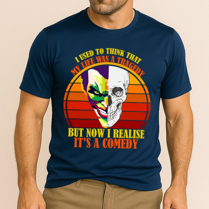 I've Realized My Life Isn't A Tragedy It's A Comedy Performance Shirt