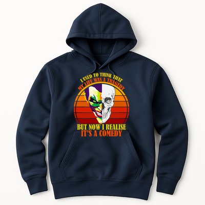 I've Realized My Life Isn't A Tragedy It's A Comedy Hoodie