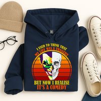 I've Realized My Life Isn't A Tragedy It's A Comedy Hoodie