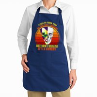 I've Realized My Life Isn't A Tragedy It's A Comedy Full-Length Apron With Pockets