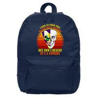 I've Realized My Life Isn't A Tragedy It's A Comedy 16 in Basic Backpack