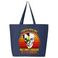 I've Realized My Life Isn't A Tragedy It's A Comedy 25L Jumbo Tote