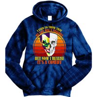 I've Realized My Life Isn't A Tragedy It's A Comedy Tie Dye Hoodie