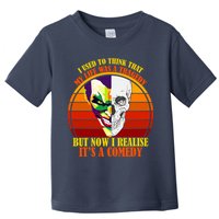 I've Realized My Life Isn't A Tragedy It's A Comedy Toddler T-Shirt