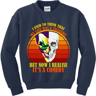 I've Realized My Life Isn't A Tragedy It's A Comedy Kids Sweatshirt
