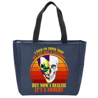 I've Realized My Life Isn't A Tragedy It's A Comedy Zip Tote Bag