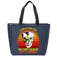 I've Realized My Life Isn't A Tragedy It's A Comedy Zip Tote Bag