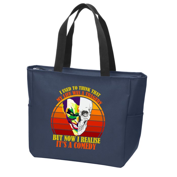 I've Realized My Life Isn't A Tragedy It's A Comedy Zip Tote Bag