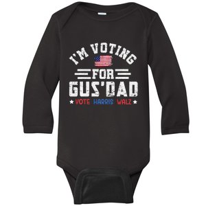 IM Voting For Gus Dad Vote Harris Walz 2024 Baby Long Sleeve Bodysuit