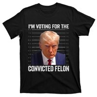 IM Voting For The Convicted Felon Funny Pro 2024 T-Shirt