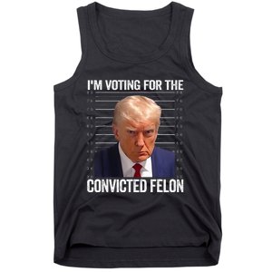 IM Voting For The Convicted Felon Funny Pro 2024 Tank Top