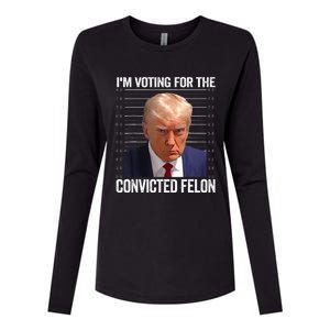 IM Voting For The Convicted Felon Funny Pro 2024 Womens Cotton Relaxed Long Sleeve T-Shirt