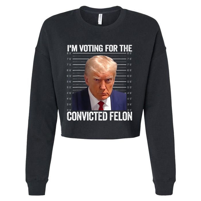 IM Voting For The Convicted Felon Funny Pro 2024 Cropped Pullover Crew