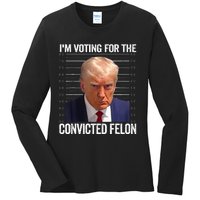 IM Voting For The Convicted Felon Funny Pro 2024 Ladies Long Sleeve Shirt