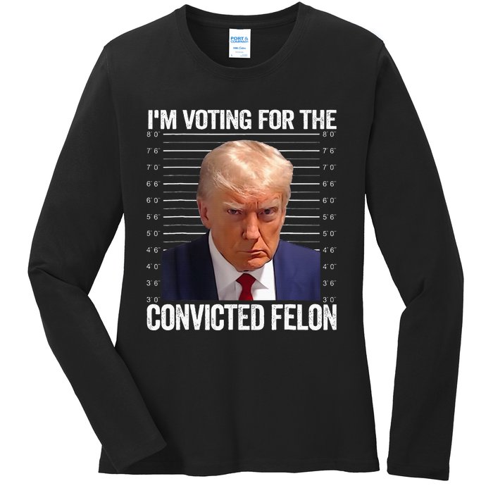 IM Voting For The Convicted Felon Funny Pro 2024 Ladies Long Sleeve Shirt