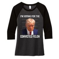 IM Voting For The Convicted Felon Funny Pro 2024 Women's Tri-Blend 3/4-Sleeve Raglan Shirt