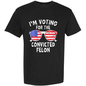 IM Voting For The Convicted Felon Funny Pro 2024 Garment-Dyed Heavyweight T-Shirt