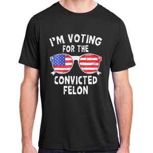 IM Voting For The Convicted Felon Funny Pro 2024 Adult ChromaSoft Performance T-Shirt