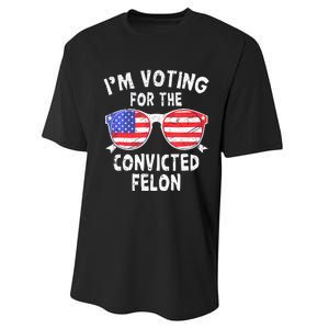 IM Voting For The Convicted Felon Funny Pro 2024 Performance Sprint T-Shirt