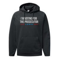 I’M Voting For The Prosecutor Performance Fleece Hoodie